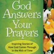 How Has God Answered Your Prayer in the Nick of Time?